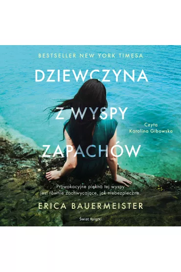 Audiobook Dziewczyna z wyspy zapach�w mp3 - Erica Bauermeister