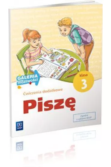 Galeria mo�liwo�ci Pisz� �wiczenia dodatkowe klasa 3 - Beata Lewandowska, Ewa Malinowska