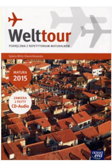 Welttour 4. Podr�cznik z repetytorium maturalnym - Sylwia Mr�z-Dwornikowska