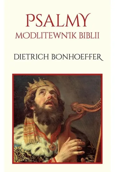 Psalmy. Modlitewnik Biblii - Dietrich Bonhoeffer