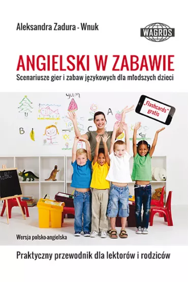 Angielski w zabawie. Scenariusze gier - Aleksandra Zadura-Wnuk