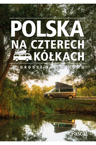 Polska na czterech k�kach. W drodze jak w domu