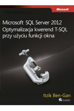 eBook Microsoft SQL Server 2012 Optymalizacja kwerend T-SQL przy uyciu funkcji okna pdf