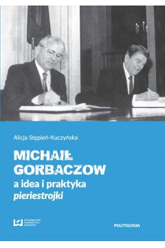 eBook Michai Gorbaczow a idea i praktyka pieriestrojki pdf