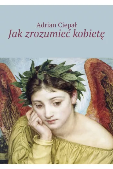 eBook Jak zrozumie� kobiet� mobi epub - Adrian Ciepa�