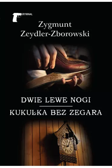Dwie lewe nogi / Kuku�ka bez zegara - Zygmunt Zeydler Zborowski