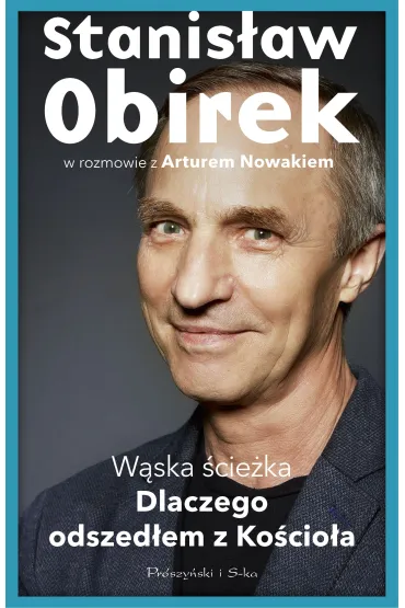 eBook W�ska �cie�ka. Dlaczego odszed�em z Ko�cio�a mobi epub - Stanis�aw Obirek, Artur Nowak