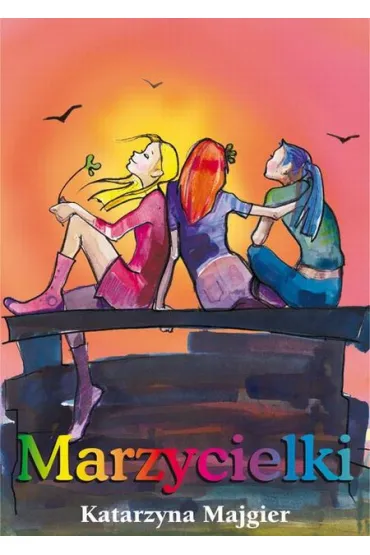 Marzycielki - Katarzyna Majgier