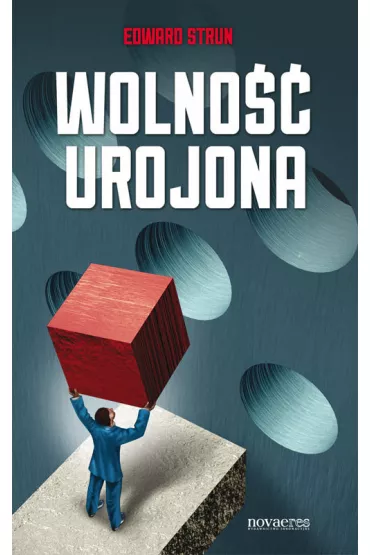 Wolno�� urojona - Edward Strun