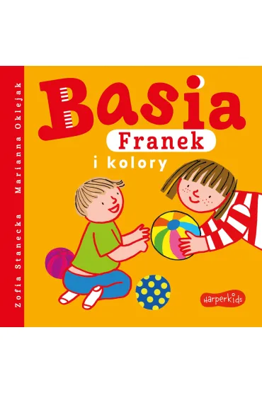Basia, Franek i kolory - Marianna Oklejak, Zofia Stanecka