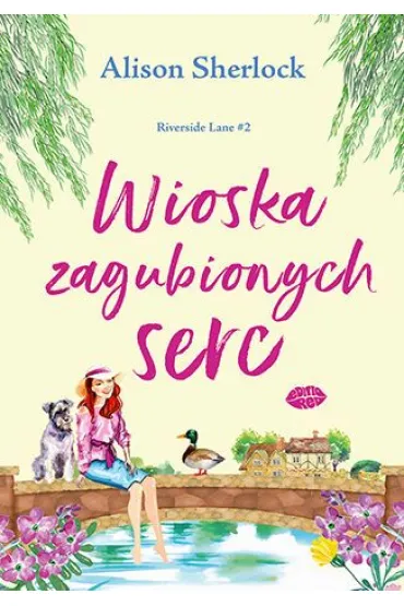 Wioska zagubionych serc. Riverside Lane. Tom 2 - Alison  Sherlock