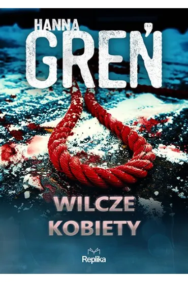 Wilcze kobiety. W tr�jk�cie beskidzkim. Tom 4 - Hanna Gre�