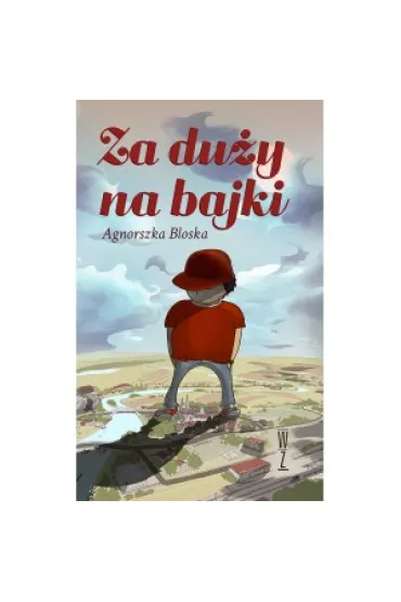 Za du�y na bajki - Agnorszka Bloska