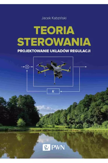Teoria sterowania. Projektowanie uk�ad�w regulacji - Jacek Kabzi�ski
