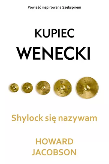 Kupiec wenecki. Shylock si� nazywam - Howard Jacobson