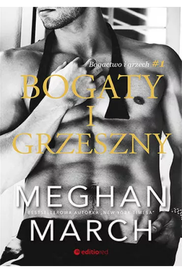 Bogaty i grzeszny. Bogactwo i grzech. Tom 1 - Meghan March