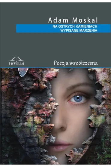NA OSTRYCH KAMIENIACH TOMIK POEZJI-SOWELLO - Adam Moskal