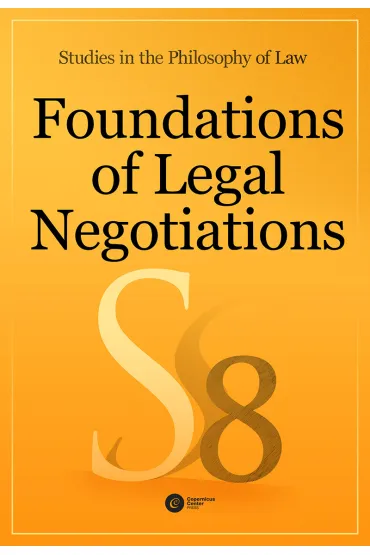 Foundations of Legal Negotiations. Studies in the Philosophy of Law vol. 8