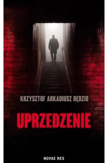 Uprzedzenie - Krzysztof Arkadiusz  R�dzio