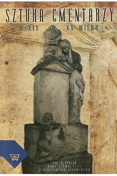 eBook Sztuka cmentarzy w XIX i XX wieku pdf