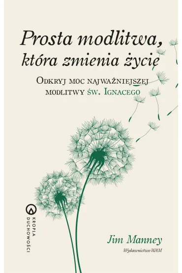 Prosta modlitwa, kt�ra zmienia �ycie - Jim Manney