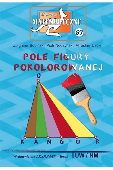 Miniatury matematyczne 57 Pole figury.. - Miros�aw Uscki, Piotr Nodzy�ski, Zbigniew Bobi�ski