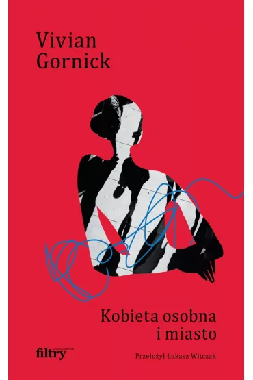 Kobieta osobna i miasto - Vivian  Gornick