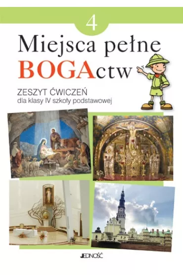 Miejsca pe�ne BOGActw. Zeszyt �wicze� do religii dla klasy 4 szko�y podstawowej - El�bieta Kondrak, Ewelina Parszewska