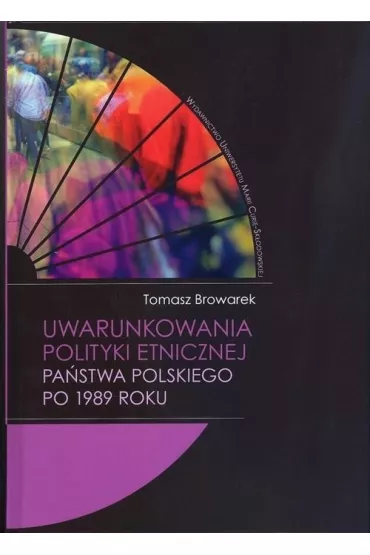 Uwarunkowania polityki etnicznej pa�stwa polskiego po 1989 roku - Tomasz Browarek