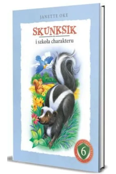 Skunksik i szkoa charakteru - Janette  Oke