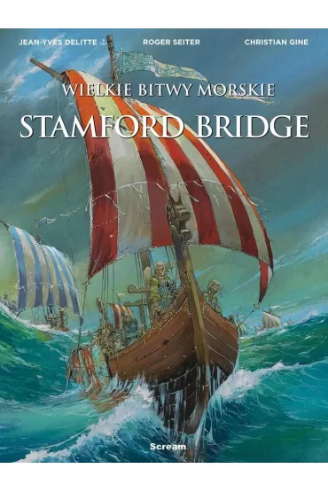 Wielkie bitwy morskie. Stamford Bridge - Jean-Yves Delitte, Roger Seiter
