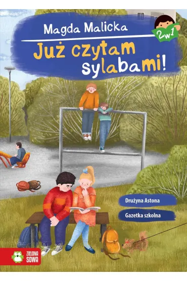 Ju� czytam sylabami 2 w 1. Gazetka szkolna i Dru�yna Astona - Magda  Malicka