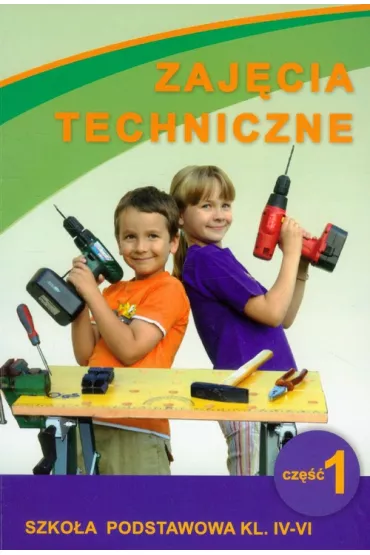 Zaj�cia techniczne 4-6. Podr�cznik z �wiczeniami. Cz�� 1 - Bogus�awa Stanecka, Czes�aw Stanecki