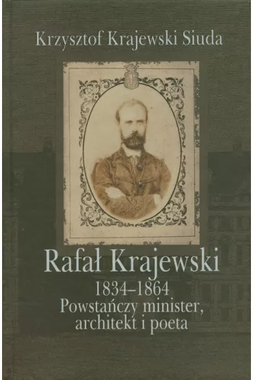 Rafa� Krajewski 1834-1864 - Krzysztof Krajewski-Siuda