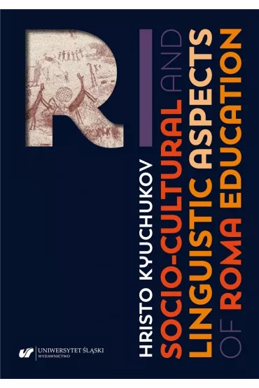 Socio-Cultural and Linguistic Aspects of Roma Education - Hristo Kyuchukov