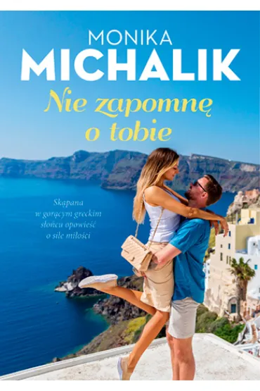 Nie zapomn� o tobie - Monika  Michalik