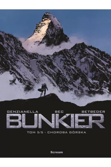 Choroba G�rska. Bunkier. Tom 5 - Christophe Bec, Stephane Betbeder, Nicola Genzianella