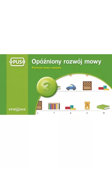 PUS Op�niony rozw�j mowy 3 Pierwsze s�owa: zabawki - Dominika Czachorowska
