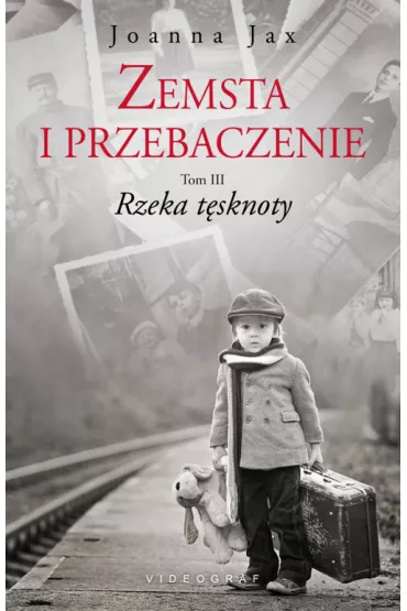 Rzeka t�sknoty. Zemsta i przebaczenie. Tom 3 - Joanna Jax