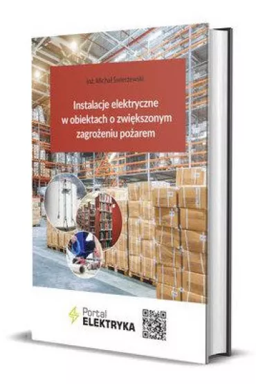 Instalacje elektryczne w obiektach o zwi�kszonym zagro�eniu po�arem - Micha�  �wier�ewski
