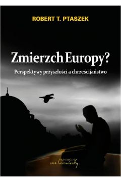 eBook Zmierzch Europy? Perspektywy przyszoci a chrzecijastwo pdf