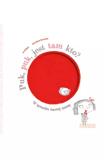 Puk puk jest tam kto w brzuchu naszej mamy - Christine Roussey, Jo Witek