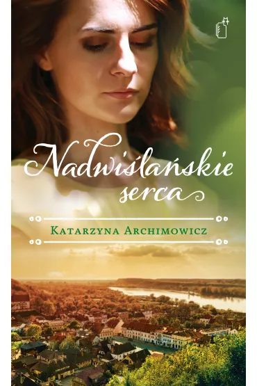 Nadwi�la�skie serca - Katarzyna Archimowicz