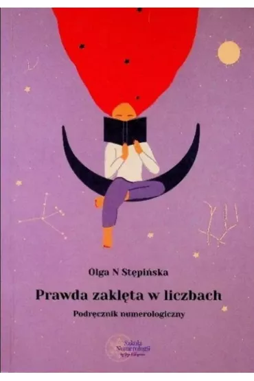 Prawda zakl�ta w liczbach - Olga N St�pi�ska
