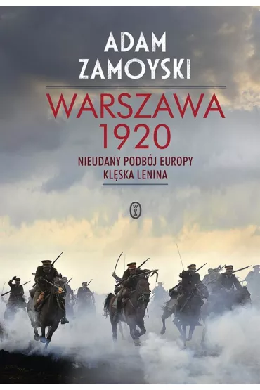Warszawa 1920. Nieudany podbj Europy. Klska Leni - Adam Zamoyski