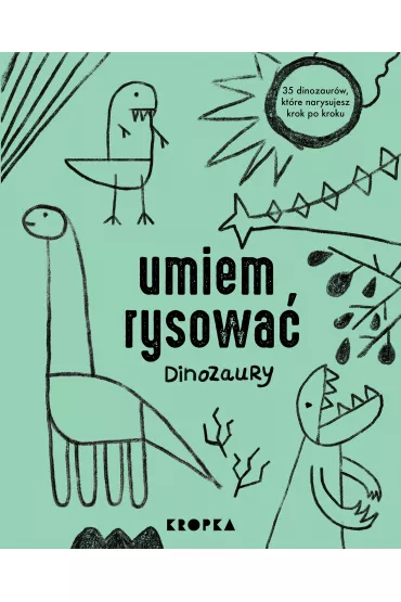 Umiem rysowa� dinozaury - Adelina  Sandecka