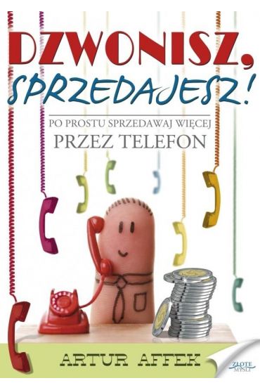 Dzwonisz, sprzedajesz!