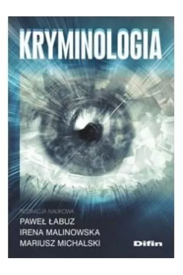 Kryminologia - Irena Malinowska, Mariusz Michalski, Pawe� �abuz