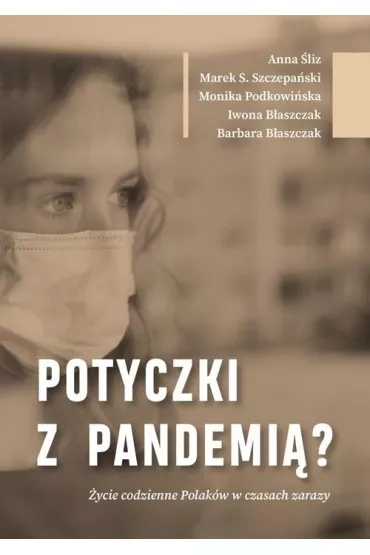 Potyczki z pandemi�? �ycie codzienne Polak�w..