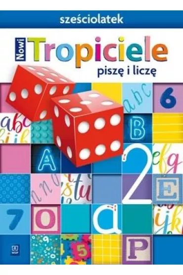Nowi Tropiciele Sze�ciolatek. Pisz� i licz� - Beata Gawro�ska, Emilia Raczek